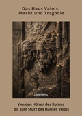 Bild: Das Haus Valois:  Macht und Trag&ouml;die - tredition GmbH