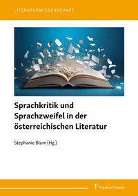Abbildung von: Sprachkritik und Sprachzweifel in der österreichischen Literatur - Frank & Timme