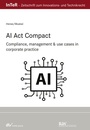 Cover: AI Act compact - Fachmedien Recht und Wirtschaft