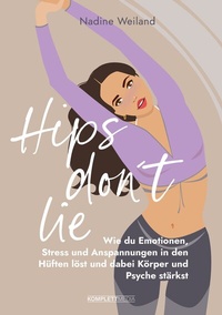 Abbildung von: Hips don't lie - Das Buch von @nadine_weiland_yoga - Komplett-Media