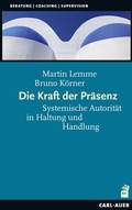Cover: Die Kraft der Pr&auml;senz - Carl-Auer Verlag