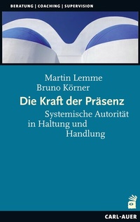 Abbildung von: Die Kraft der Präsenz - Carl-Auer Verlag