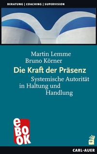 Abbildung von: Die Kraft der Präsenz - Carl-Auer Verlag