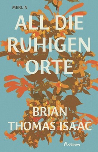 Abbildung von: All die ruhigen Orte - Merlin Verlag