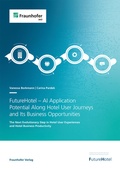 Bild: FutureHotel - AI Application Potential Along Hotel User Journeys and Its Business Opportunities - Fraunhofer Verlag