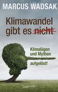 Cover: Klimawandel gibt es (nicht) - Braum&uuml;ller Verlag
