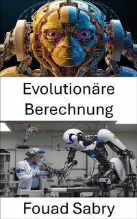 Abbildung von: Evolutionäre Berechnung - Eine Milliarde Sachkundig [German]