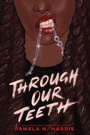 Cover: Through Our Teeth - HarperCollins