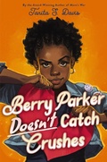 Cover: Berry Parker Doesn't Catch Crushes - HarperCollins