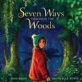 Cover: Seven Ways Through the Woods - Greenwillow Books