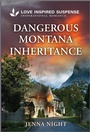 Cover: Dangerous Montana Inheritance - Love Inspired Suspense