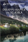 Cover: Disappearance in Alaska - Love Inspired Suspense