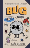 Cover: The Mysterious Life & Times of Bug - Big Thinking Publishing