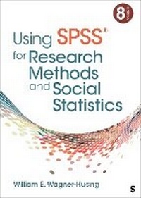 Enlarge image Cover: Using SPSS (R) for Research Methods and Social Statistics - SAGE Publications Inc