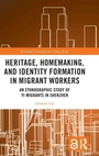 Cover: Heritage, Homemaking, and Identity Formation in Migrant Workers - Routledge