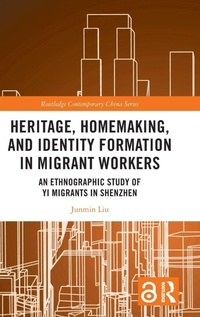 Enlarge image Cover: Heritage, Homemaking, and Identity Formation in Migrant Workers - Routledge