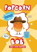 Cover: Popcorn Bob Can't Stop Popping - Levine Querido
