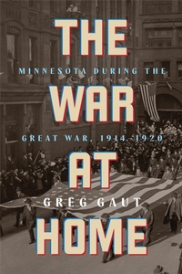 Abbildung von: The War at Home - Minnesota Historical Society Press