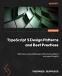Cover: TypeScript 5 Design Patterns and Best Practices - Packt Publishing