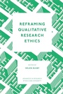 Cover: Reframing Qualitative Research Ethics - Emerald Publishing Limited