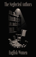 Cover: The Neglected Authors - English Women - Neglected Publishing