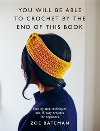 Enlarge image Cover: You Will Be Able to Crochet by the End of This Book - Ilex