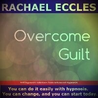 Enlarge image Cover: Overcome Guilt Let Go of The Past, Move on and Let Go of Guilty Thoughts and Feelings, Acceptance, Forgive Yourself, Guided Hypnotherapy Self Hypnosis CD - Advanced Hypnosis