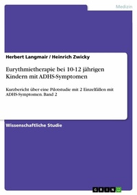 Abbildung von: Eurythmietherapie bei 10-12 jährigen Kindern mit ADHS-Symptomen - GRIN Verlag