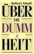 Cover: Robert Musil: &Uuml;ber die Dummheit - Novelaris Verlag