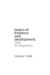 Enlarge image Cover: Basics of Freelance Web Development: Q&A for Beginners - BookRix