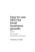 Cover: How to Use SEO for Local Business Growth: Q&A for Small Business Owners - BookRix