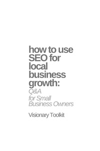 Enlarge image Cover: How to Use SEO for Local Business Growth: Q&A for Small Business Owners - BookRix