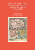 Cover: Das Papageienland = Psittacorum regio (yinggedi) in der Antarktis - BoD - Books on Demand