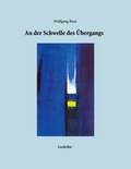 Cover: An der Schwelle des &Uuml;bergangs - BoD - Books on Demand