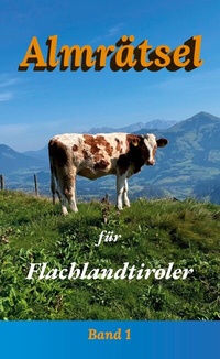 Abbildung von: Almrätsel für Flachlandtiroler - BoD - Books on Demand