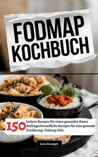 Abbildung von: Fodmap Kochbuch- 150 leckere Rezepte für einen gesunden Darm - epubli