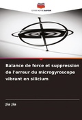 Cover: Balance de force et suppression de l'erreur du microgyroscope vibrant en silicium - Editions Notre Savoir