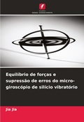 Cover: Equilibrio de forcas e supressao de erros do micro-giroscopio de silicio vibratorio - Edicoes Nosso Conhecimento