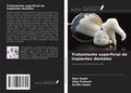 Cover: Tratamiento superficial de implantes dentales - Ediciones Nuestro Conocimiento