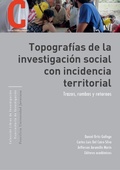 Cover: Topograf&iacute;as de la investigaci&oacute;n social con incidencia territorial - Editorial Pontificia Universidad Javeriana