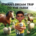 Cover: Ethan's Dream Trip to the Farm - Books By Nigel