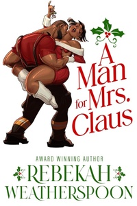 Enlarge image Cover: A Man For Mrs. Claus - Rebekah Weatherspoon