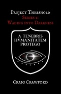 Cover: Project Threshold: Wading into Darkness: Series 1 - Red Cape Publishing