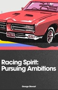 Cover: Racing Spirit Pursuing Ambitions - George Stewart