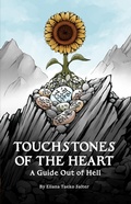Cover: Touchstones of the Heart: A Guide Out of Hell - Shift Your Heart LLC