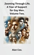 Cover: Zooming Through Life. A Year of Support for Gay Men. - Alan Cox