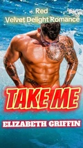 Cover: Take Me (The Red Velvet Delight Romance, #12) - griffeli