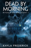 Cover: Dead by Morning (Rituals of the Night, #1) - Into the Darkness Publishing