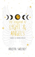Cover: The Kingdom of Light and Angels (Stardust & Shadows, #3) - Wwn Publishing Group