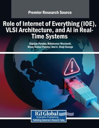 Enlarge image Cover: Role of Internet of Everything (IOE), VLSI Architecture, and AI in Real-Time Systems - Engineering Science Reference